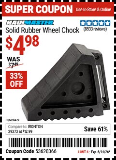 Harbor Freight Coupon HAUL-MASTER SOLID RUBBER WHEEL CHOCK Lot No. 69326/69853/56891/96479 Expired: 6/14/26 - $4.98