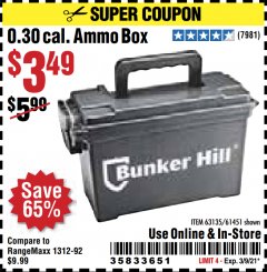 Harbor Freight Coupon BUNKER HILL 0.30 CAL. AMMO BOX Lot No. 63135/61451 Expired: 3/9/21 - $3.49