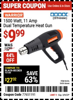 Harbor Freight Coupon WARRIOR 1500 WATT, 11 AMP, DUAL-TEMPERATURE HEAT GUN Lot No. 56434/56433 Expired: 3/9/23 - $9.99