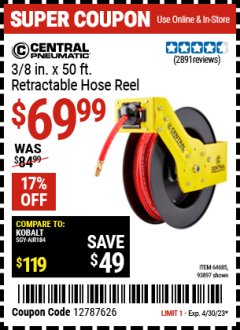 Harbor Freight Coupon CENTRAL PNEUMATIC 3/8" X 50 FT. RETRACTABLE AIR HOSE REEL Lot No. 64685/93897 Expired: 4/30/23 - $69.99