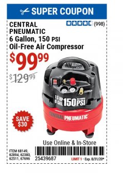 Harbor Freight Coupon CENTRAL PNEUMATIC 6 GALLON, 150 PSI OIL-FREE AIR COMPRESSOR Lot No. 68149 Expired: 8/31/20 - $99.99