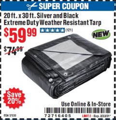 Harbor Freight Coupon SUPERIOR STRENGTH- 12MIL 20FTX30FT SILVER&BLACK EXTREME DUTY/WEATHER RESISTANT TARP Lot No. 57030 Expired: 2/22/21 - $59.99