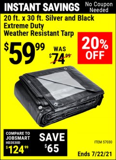 Harbor Freight Coupon SUPERIOR STRENGTH- 12MIL 20FTX30FT SILVER&BLACK EXTREME DUTY/WEATHER RESISTANT TARP Lot No. 57030 Expired: 7/22/21 - $59.99