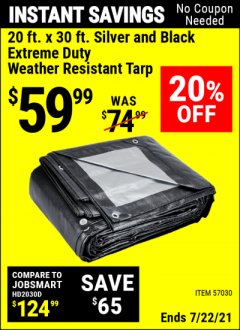 Harbor Freight Coupon 20 FT. X 30 FT. SILVER AND BLACK EXTREME-DUTY WEATHER-RESISTANT 12 MIL TARP Lot No. 57030 Expired: 7/22/21 - $59.99