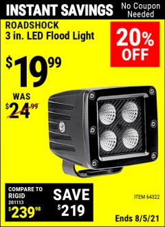 Harbor Freight Coupon ROADSHOCK 3 IN. LED FLOOD LIGHT Lot No. 64322 Expired: 8/5/21 - $19.99