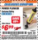 Harbor Freight ITC Coupon POWER PLUNGER Lot No. 99644 Expired: 9/30/17 - $6.99