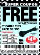 Harbor Freight FREE Coupon 8" CABLE TIES PACK OF 100 Lot No. 1142/60265/69402/34635/60263/69403 Expired: 2/28/15 - FWP