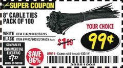 Harbor Freight Coupon 8" CABLE TIES PACK OF 100 Lot No. 1142/60265/69402/34635/60263/69403 Expired: 4/30/19 - $0.99