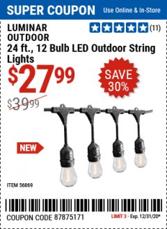 Harbor Freight Coupon LUMINAR OUTDOOR 24FT 12 BULB OUTDOOR LED STRING LIGHTS Lot No. 56869 Expired: 12/31/20 - $27.99