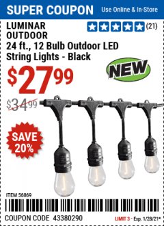 Harbor Freight Coupon LUMINAR OUTDOOR 24FT 12 BULB OUTDOOR LED STRING LIGHTS Lot No. 56869 Expired: 1/28/21 - $27.99