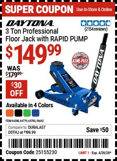 Harbor Freight Coupon DAYTONA 3 TON PROFESSIONAL FLOOR JACK WITH RAPID PUMP Lot No. 56642/64200/64779/64783 Valid Thru: 4/26/26 - $149.99
