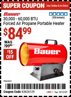 Harbor Freight Coupon BAUER 30,000 – 60,000 BTU FORCED AIR PROPANE PORTABLE HEATER Lot No. 59567 Expired: 10/16/23 - $84.99