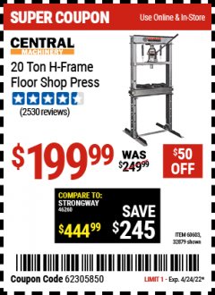 Harbor Freight Coupon CENTRAL MACHINERY 20 TON H-FRAME INDUSTRIAL HEAVY DUTY FLOOR SHOP PRESS Lot No. 60603/32879 Expired: 4/24/22 - $199.99