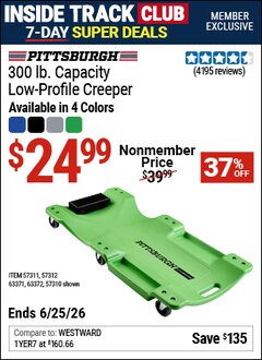 Harbor Freight ITC Coupon PITTSBURGH 300 LB. CAPACITY LOW-PROFILE CREEPER Lot No. 57310/57311/57312/63371/63372 Dates Valid: 12/31/69 - 6/25/26 - $24.99