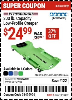 Harbor Freight Coupon PITTSBURGH 300 LB. CAPACITY LOW-PROFILE CREEPER Lot No. 57310/57311/57312/63371/63372 Expired: 10/18/26 - $24.99