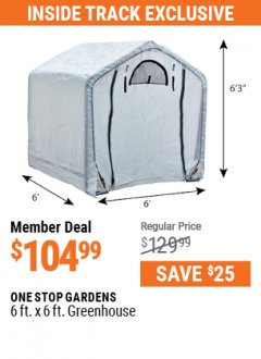 Harbor Freight Coupon ONE STOP GARDENS 6FT X 6FT GREENHOUSE  Lot No. 63781 Expired: 7/1/21 - $104.99