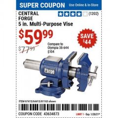 Harbor Freight Coupon CENTRAL FORGE 5 IN. MULTI-PURPOSE VISE Lot No. 67415 Expired: 1/28/21 - $59.99