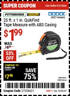 Harbor Freight Coupon PITTSBURGH 25FT. X 1IN. QUIKFIND TAPE MEASURE WITH ABS CASING Lot No. 69030 Expired: 10/30/22 - $1.99