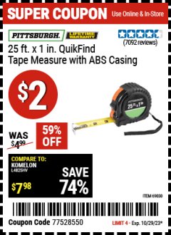 Harbor Freight Coupon PITTSBURGH 25FT. X 1IN. QUIKFIND TAPE MEASURE WITH ABS CASING Lot No. 69030 Expired: 10/29/23 - $2