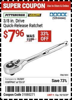 Harbor Freight Coupon PITTSBURGH 3/8 IN. DRIVE QUICK-RELEASE RATCHET Lot No. 70591/62287 Expired: 10/18/26 - $7.96