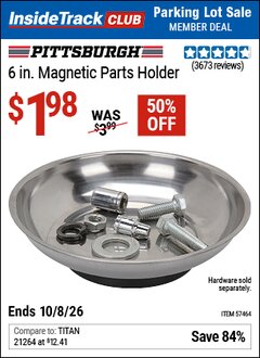 Harbor Freight ITC Coupon PITTSBURGH 6 IN. MAGNETIC PARTS HOLDER Lot No. 57464 Expired: 10/8/26 - $1.98