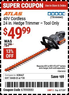 Harbor Freight Coupon ATLAS 40V CORDLESS, 24 IN. HEDGE TRIMMER- TOOL ONLY Lot No. 56935 Valid Thru: 6/7/26 - $49.99