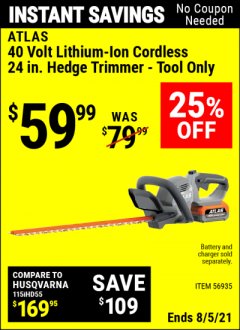 Harbor Freight Coupon ATLAS 40V LITHIUM-ION CORDLESS 24 IN. HEDGE TRIMMER - TOOL ONLY Lot No. 56935 Expired: 8/5/21 - $59.99