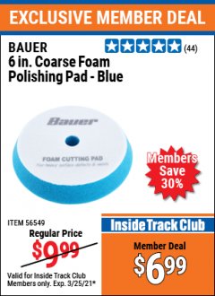 Harbor Freight ITC Coupon BAUER 6 IN. COARSE FOAM POLISHING PAD - BLUE Lot No. 56549 Expired: 3/25/21 - $6.99