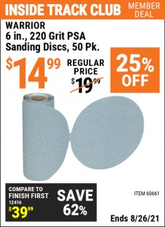 Harbor Freight ITC Coupon 6 IN., 220 GRIT PSA SANDING DISCS 50 PK. Lot No. 60661/33928/68158 Expired: 8/26/21 - $14.99