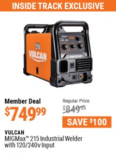 Harbor Freight ITC Coupon VULCAN MIGMAX 215 INDUSTRIAL WELDER WITH 120/240V INPUT Lot No. 63617 Expired: 5/31/21 - $749.99