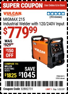 Harbor Freight Coupon VULCAN MIGMAX 215 INDUSTRIAL WELDER WITH 120/240V INPUT Lot No. 63617 Expired: 1/22/23 - $779.99