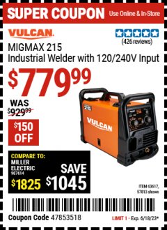 Harbor Freight Coupon VULCAN MIGMAX 215 INDUSTRIAL WELDER WITH 120/240V INPUT Lot No. 63617 Expired: 6/18/23 - $779.99