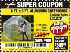 Harbor Freight Coupon 6 FT. x 8 FT. ALUMINUM GREENHOUSE Lot No. 47712/69714 Expired: 7/3/19 - $199.99