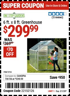 Harbor Freight Coupon ONE STOP GARDENS 6 FT. X 8 FT. GREENHOUSE Lot No. 47712/63354 EXPIRES: 2/1/26 - $299.99