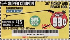 Harbor Freight Coupon 36" PICKUP AND REACH TOOL Lot No. 94870/61413/62176 Expired: 4/9/19 - $0.99