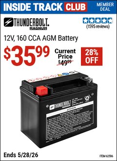 Harbor Freight Coupon THUNDERBOLT MAGNUM 12V, 160 CCA AGM BATTERY Lot No. 62586 Valid: 12/31/69 - 5/28/26 - $35.99