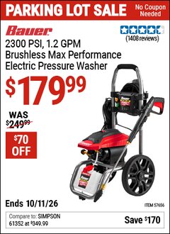 Harbor Freight Coupon BAUER 2300 PSI, 1.2 GPM BRUSHLESS MAX PERFORMANCE ELECTRIC PRESSURE WASHER Lot No. 57656 Expired: 10/11/26 - $179.99