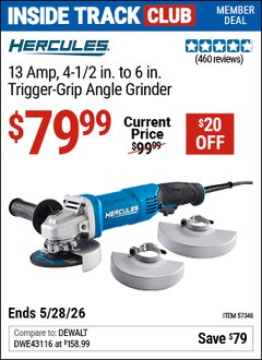 Harbor Freight ITC Coupon HERCULES 13 AMP, 4-1/2 IN. TO 6 IN. TRIGGER-GRIP ANGLE GRINDER Lot No. 57348 Valid Thru: 5/28/26 - $79.99