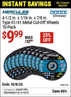 Harbor Freight Coupon HERCULES 4-1/2 IN. X 1/16 IN. X 7/8 IN., TYPE 01/41 METAL CUT-OFF WHEELS, 10-PACK Lot No. 57142 Valid Thru: 10/8/26 - $9.99
