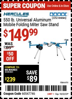 Harbor Freight Coupon 550 LB. UNIVERSAL ALUMINUM MOBILE FOLDING MITER SAW STAND Lot No. 64751 Expired: 10/22/23 - $149.99