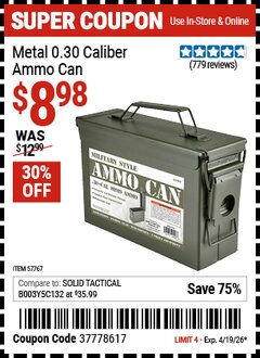 Harbor Freight Coupon METAL 0.30 CALIBER AMMO CAN Lot No. 57767 Valid Thru: 4/19/26 - $8.98