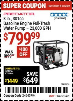 Harbor Freight Coupon PREDATOR 3 IN., 301 CC GASOLINE ENGINE FULL-TRASH WATER PUMP - 23,000 GPH Lot No. 56718 Expired: 5/14/23 - $799.99