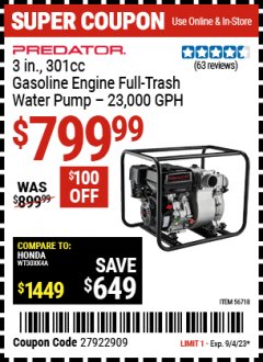 Harbor Freight Coupon PREDATOR 3 IN., 301 CC GASOLINE ENGINE FULL-TRASH WATER PUMP - 23,000 GPH Lot No. 56718 Expired: 9/4/23 - $799.99