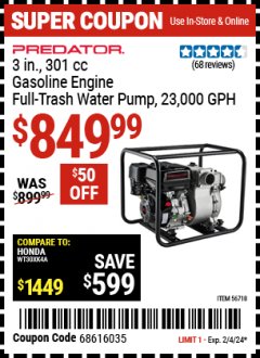 Harbor Freight Coupon PREDATOR 3 IN., 301 CC GASOLINE ENGINE FULL-TRASH WATER PUMP - 23,000 GPH Lot No. 56718 Expired: 2/4/24 - $849.99