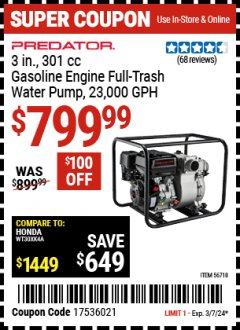 Harbor Freight Coupon PREDATOR 3 IN., 301 CC GASOLINE ENGINE FULL-TRASH WATER PUMP - 23,000 GPH Lot No. 56718 Expired: 3/7/24 - $799.99