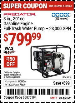 Harbor Freight Coupon PREDATOR 3 IN., 301CC GASOLINE ENGINE FULL-TRASH WATER PUMP Lot No. 56718 Expired: 6/21/26 - $799.99