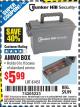 Harbor Freight Coupon BUNKER HILL SECURITY 0.30 CALIBER AMMO BOX Lot No. 63135 Expired: 3/31/15 - $5.99