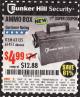 Harbor Freight Coupon BUNKER HILL SECURITY 0.30 CALIBER AMMO BOX Lot No. 63135 Expired: 2/28/17 - $4.99