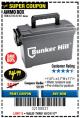 Harbor Freight Coupon BUNKER HILL SECURITY 0.30 CALIBER AMMO BOX Lot No. 63135 Expired: 10/31/17 - $4.99