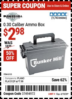 Harbor Freight Coupon BUNKER HILL SECURITY 0.30 CALIBER AMMO BOX Lot No. 63135 Expired: 4/19/26 - $2.98
